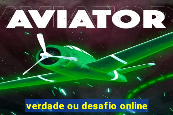 verdade ou desafio online